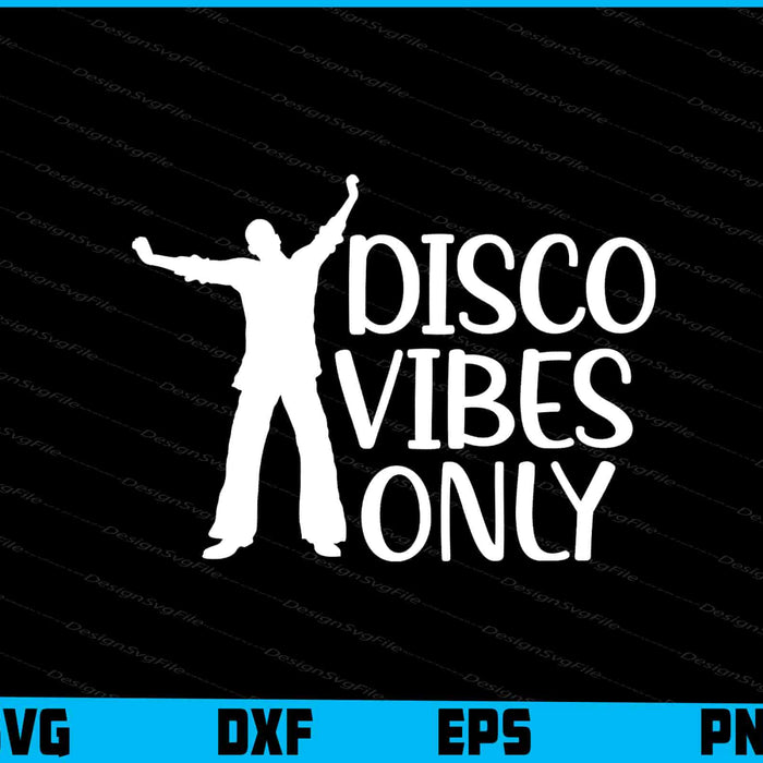 Disco Vibes Only SVG