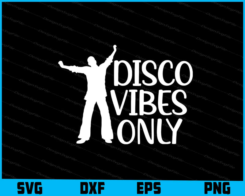 Disco Vibes Only SVG