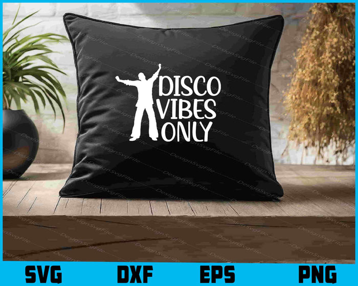 Disco Vibes Only SVG