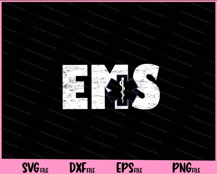 Distressed EMS T-Shirt 911 Emergency Medical Services Svg Cutting Printable File  - Premium Cutting Files in SVG, PNG & EPS Formats - Premium SVG Cutting Files for Crafts