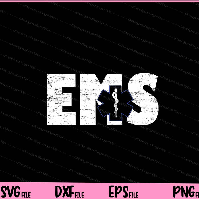 Distressed EMS T-Shirt 911 Emergency Medical Services Svg Cutting Printable File  - Premium Cutting Files in SVG, PNG & EPS Formats - Premium SVG Cutting Files for Crafts