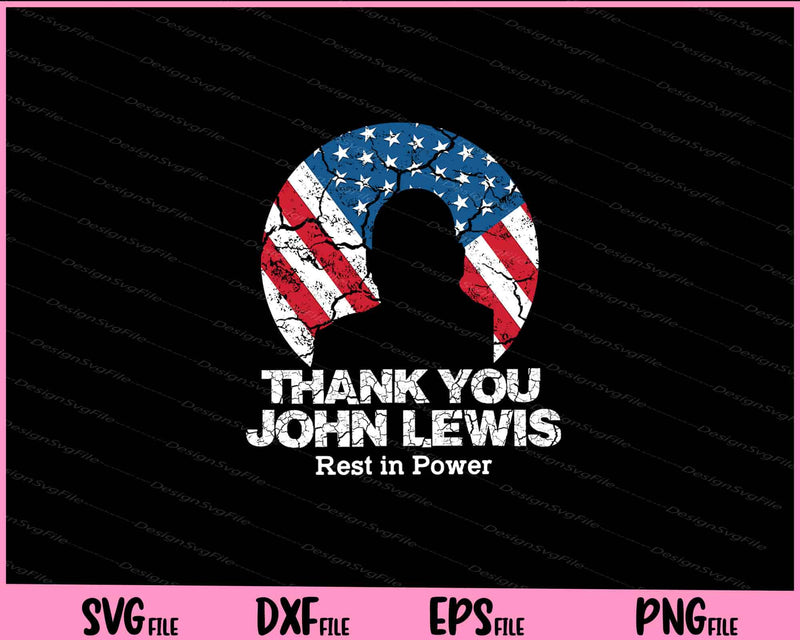 USA Flag Thank you John Lewis Rest in Power Svg Cutting Printable Files  - Premium Cutting Files in SVG, PNG & EPS Formats - Premium SVG Cutting Files for Crafts