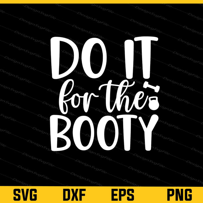Do It For The Booty Svg Cutting Printable File  - Premium Cutting Files in SVG, PNG & EPS Formats - Premium SVG Cutting Files for Crafts