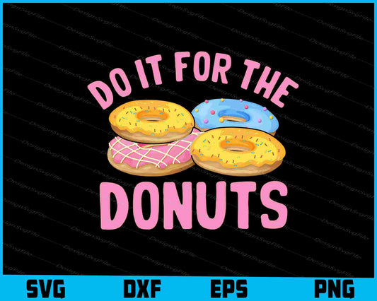 Do It For The Donuts SVG