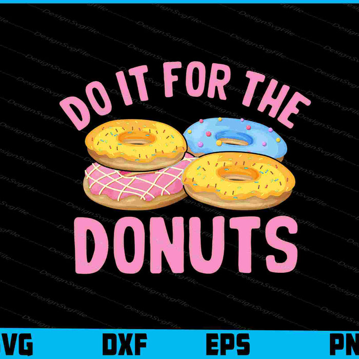 Do It For The Donuts SVG