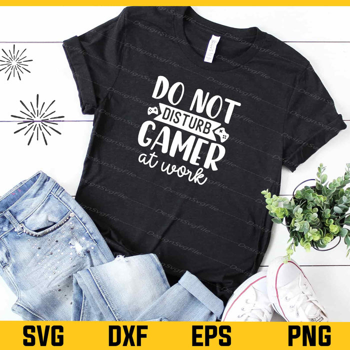 Do Not Disturb Gamer At Work Svg Cutting Printable File  - Premium Cutting Files in SVG, PNG & EPS Formats - Premium SVG Cutting Files for Crafts