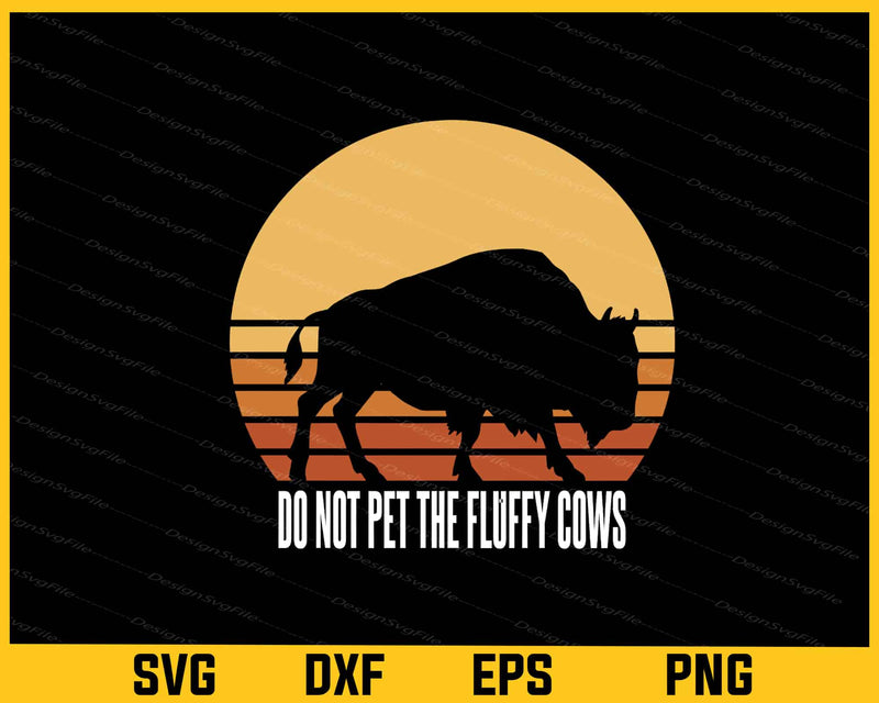 Do Not Pet Fluffy Cows Svg Cutting Printable File  - Premium Cutting Files in SVG, PNG & EPS Formats - Premium SVG Cutting Files for Crafts