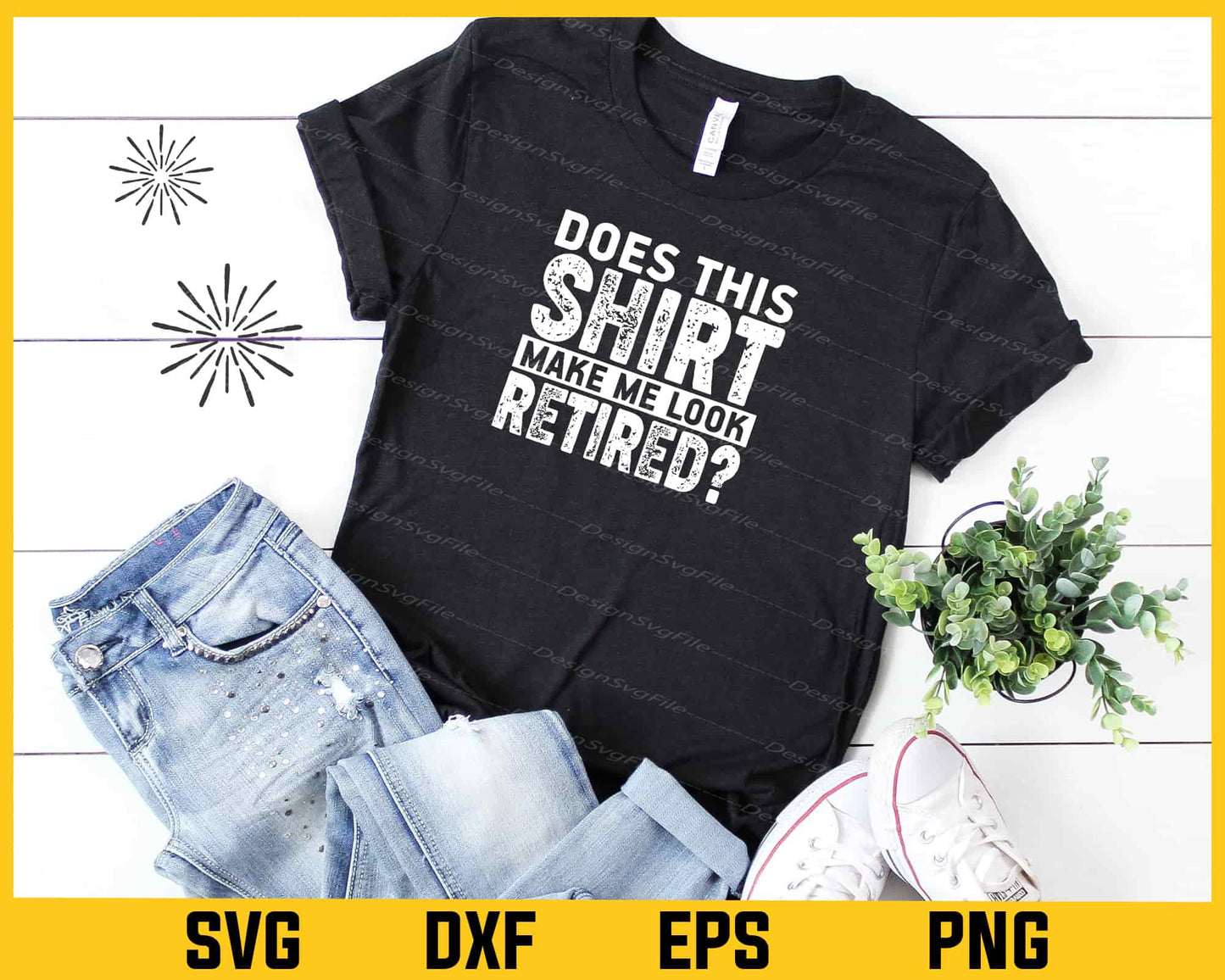 Does This Shirt Make Me look Retired Svg Cutting Printable File  - Premium Cutting Files in SVG, PNG & EPS Formats - Premium SVG Cutting Files for Crafts