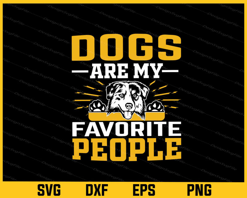 Dogs Are My Favorite People Svg Cutting Printable File