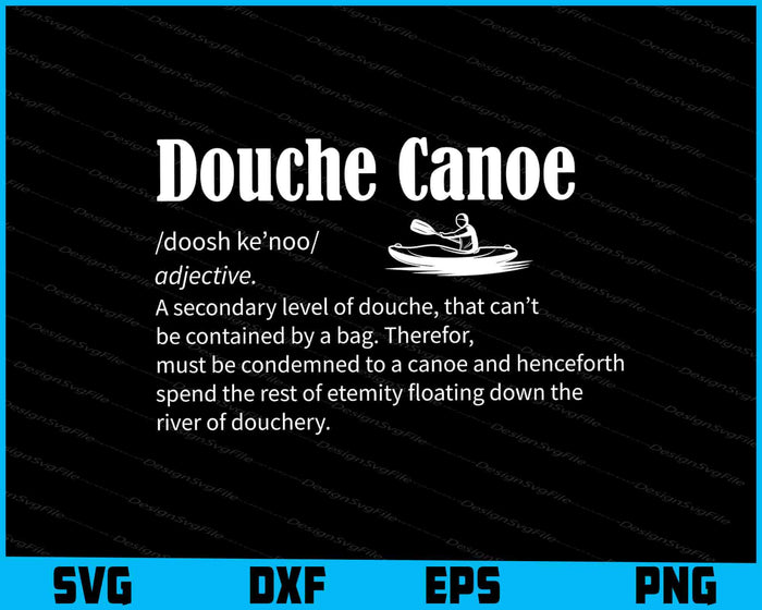 Don't Be A Douche Canoe Definition Funny Humor SVG