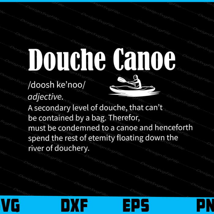 Don't Be A Douche Canoe Definition Funny Humor SVG