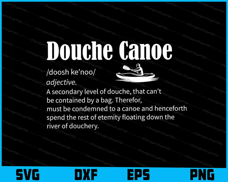 Don't Be A Douche Canoe Definition Funny Humor SVG