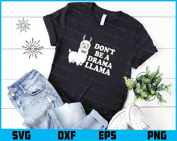Don't Be A Drama Llama SVG, Animals PNG