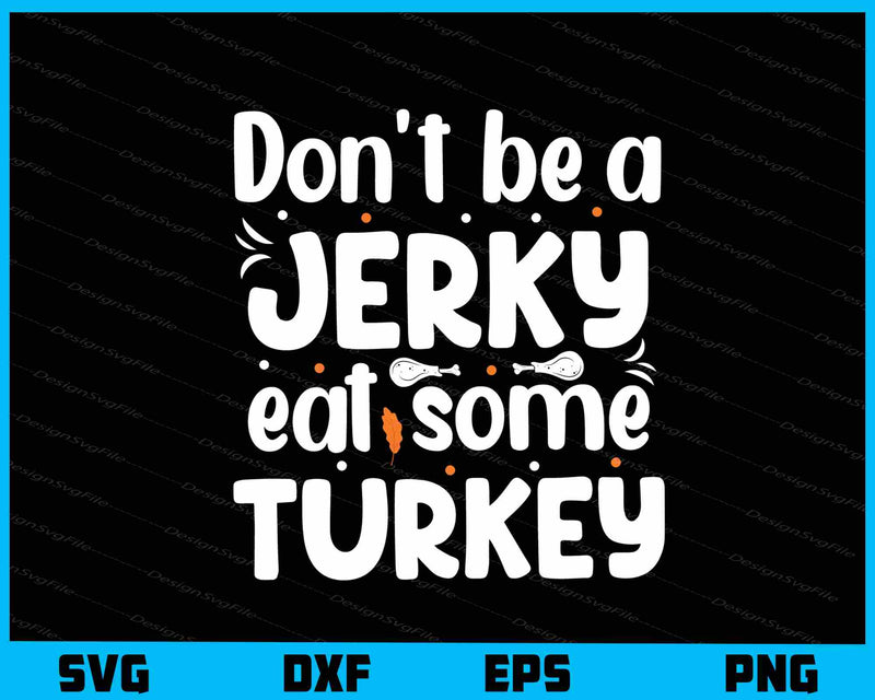 Don’t Be A Jerky Eat Some Turley svg