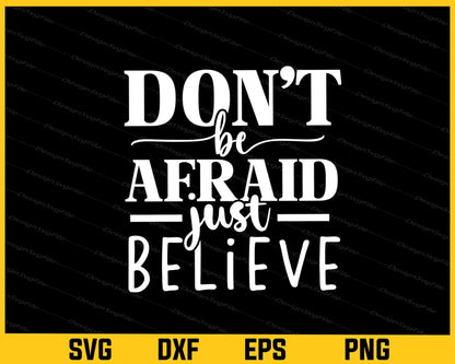 Don't Be Afraid Just Believe Svg Cutting Printable File  - Premium Cutting Files in SVG, PNG & EPS Formats - Premium SVG Cutting Files for Crafts