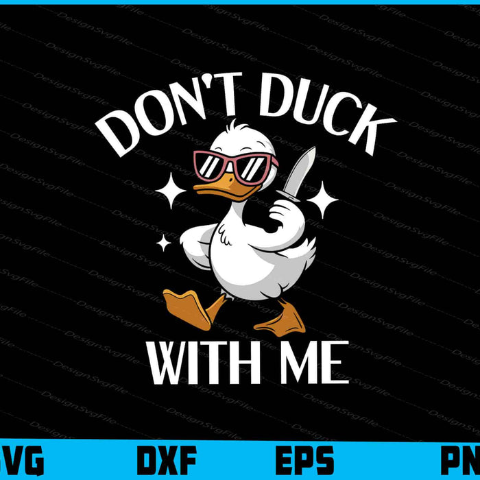 Don't Duck With Me SVG