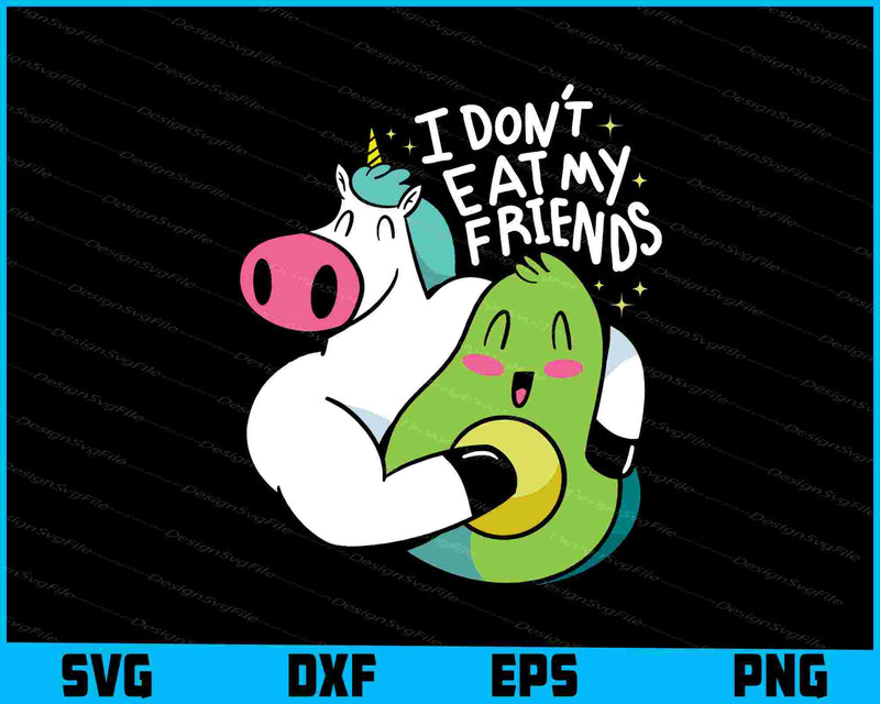 Don’t Eat My Friends Unicorn SVG, Avocado