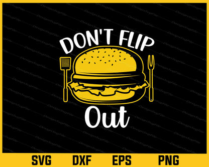 Don’t Flip Out Kitchen Svg Cutting Printable File  - Premium Cutting Files in SVG, PNG & EPS Formats - Premium SVG Cutting Files for Crafts