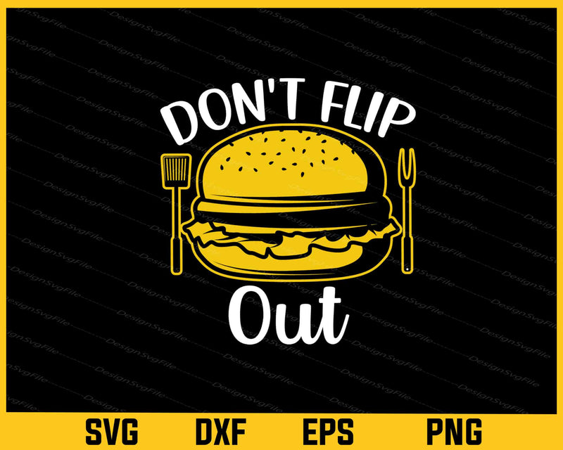 Don’t Flip Out Kitchen Svg Cutting Printable File  - Premium Cutting Files in SVG, PNG & EPS Formats - Premium SVG Cutting Files for Crafts