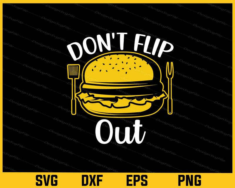 Don’t Flip Out Kitchen Svg Cutting Printable File