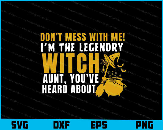 Don’t Mess With Me! Witch Halloween Svg, Png Design, Funny Quotes files  - Premium Cutting Files in SVG, PNG & EPS Formats - Premium SVG Cutting Files for Crafts