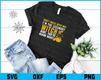 Don’t Mess With Me! Witch Halloween Svg, Png Design, Funny Quotes files  - Premium Cutting Files in SVG, PNG & EPS Formats - Premium SVG Cutting Files for Crafts