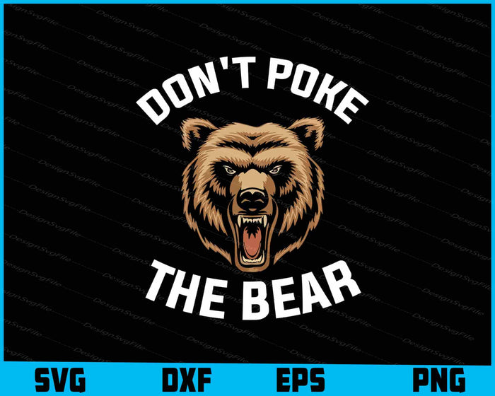 Don't Poke The Bear SVG, Animals PNG