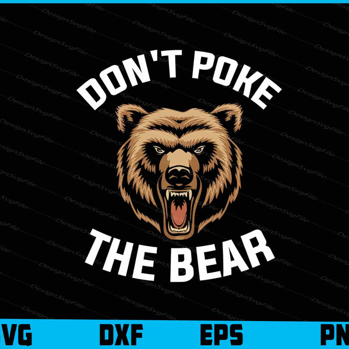 Don't Poke The Bear SVG, Animals PNG