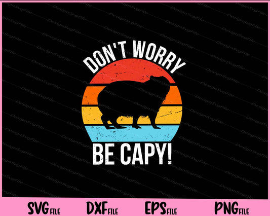 Don't Worry, Be Capy Capybara Vintage Retro Style Svg Cutting Printable Files  - Premium Cutting Files in SVG, PNG & EPS Formats - Premium SVG Cutting Files for Crafts