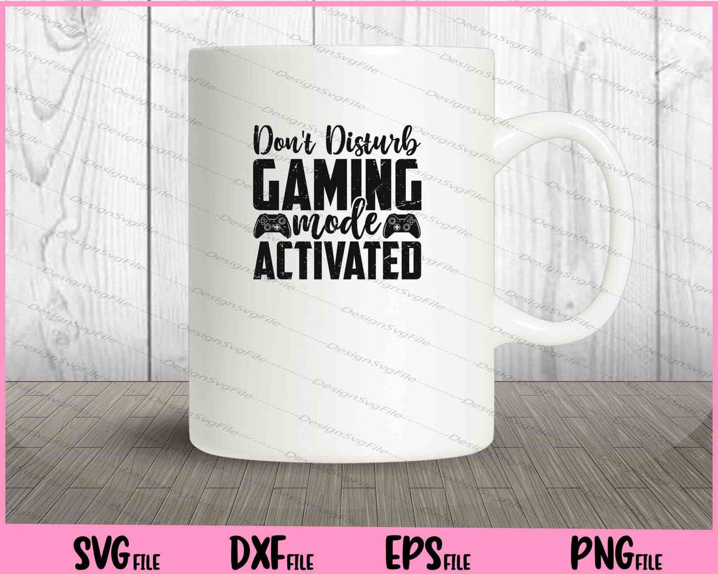 Don't Disturb Gaming Mode Activated Svg Cutting Printable Files  - Premium Cutting Files in SVG, PNG & EPS Formats - Premium SVG Cutting Files for Crafts