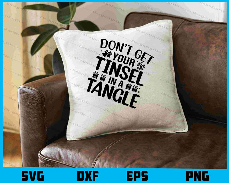 Dont Get Your Tinsel In A Tangle SVG