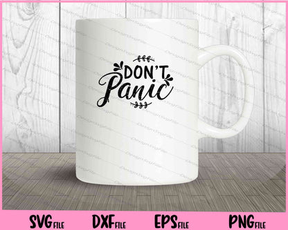 Don't Panic Svg Cutting Printable Files  - Premium Cutting Files in SVG, PNG & EPS Formats - Premium SVG Cutting Files for Crafts