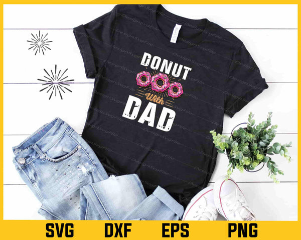 Donut With Dad Funny Svg Cutting Printable File
