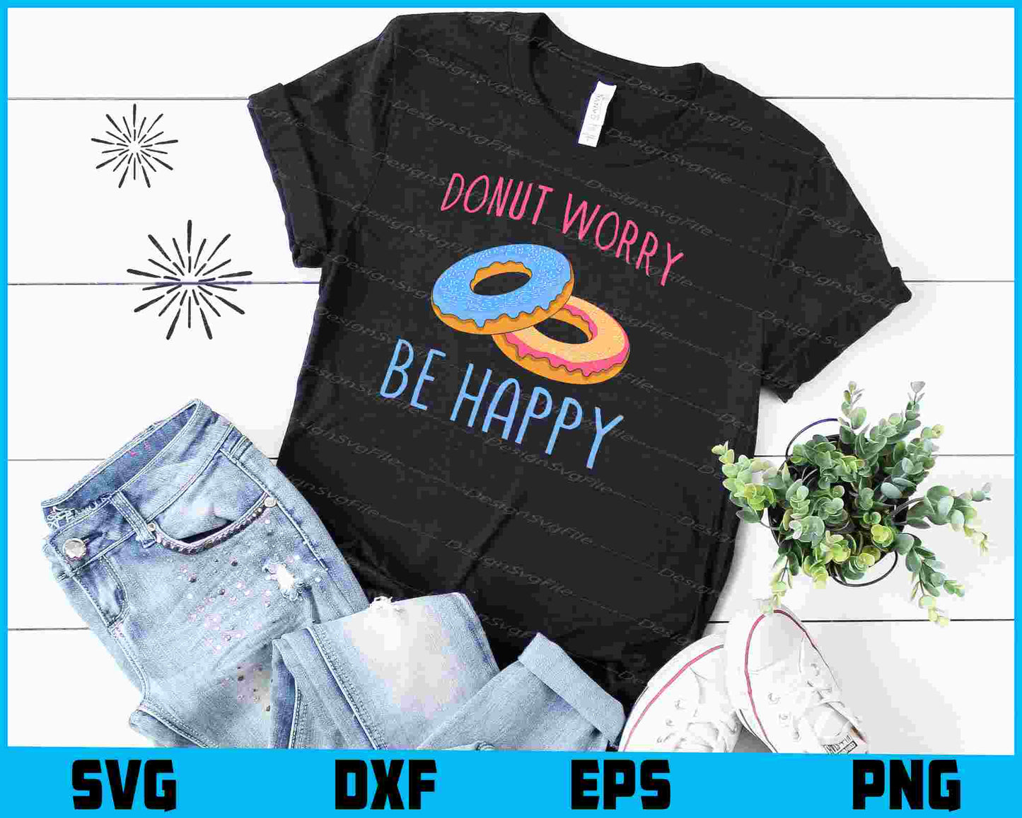 Donut Worry Be Happy SVG, Donut Shirt