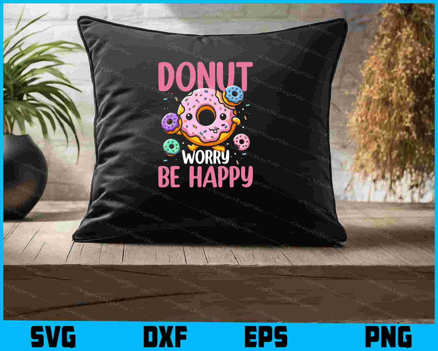 Donut Worry Be Happy SVG