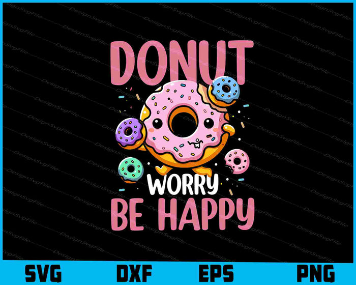 Donut Worry Be Happy SVG