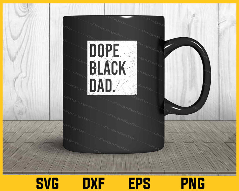 Dope Black Dad Black Fathers mug