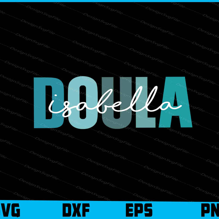 Doula Isabella SVG, Personalized Doula Shirt
