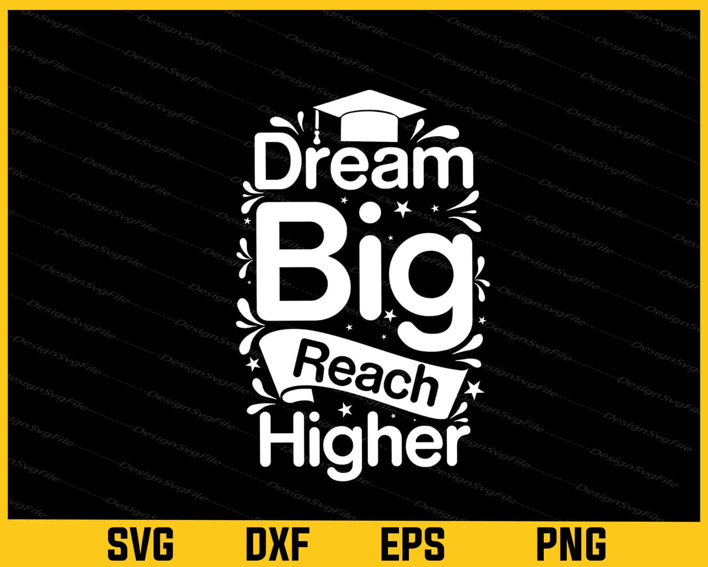 Dream Bigger Reach Higher Graduation Svg Cutting Printable File  - Premium Cutting Files in SVG, PNG & EPS Formats - Premium SVG Cutting Files for Crafts