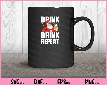 Drink Drink Repeat Santa Christmas Svg Cutting Printable Files  - Premium Cutting Files in SVG, PNG & EPS Formats - Premium SVG Cutting Files for Crafts