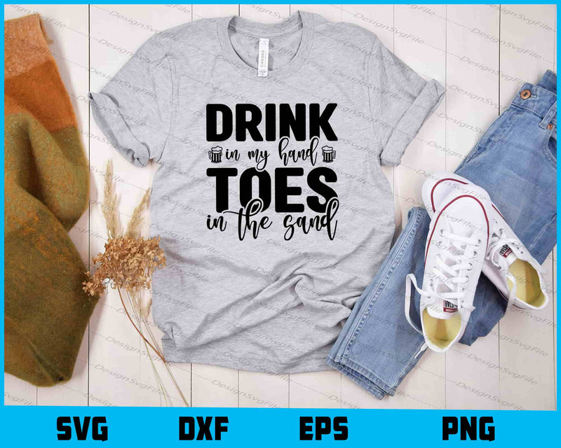 Drink In My Hand Toes In The Sand Beer t shirt