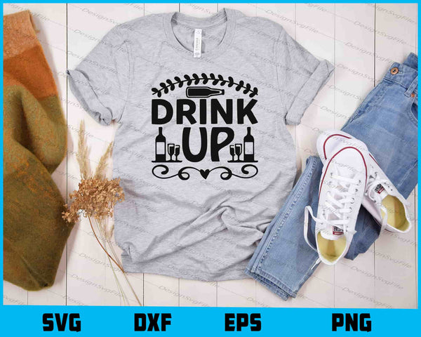 Drink Up t shirt