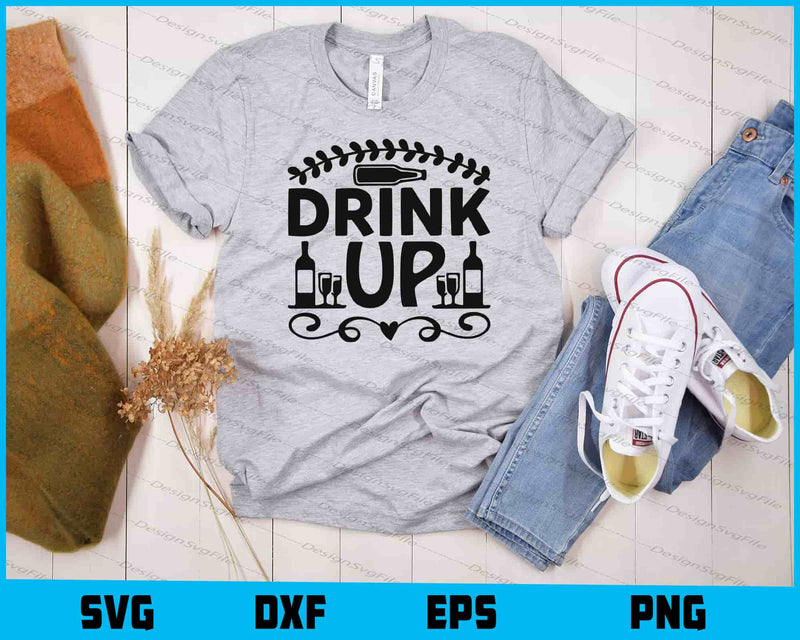 Drink Up Svg Cutting Printable File  - Premium Cutting Files in SVG, PNG & EPS Formats - Premium SVG Cutting Files for Crafts