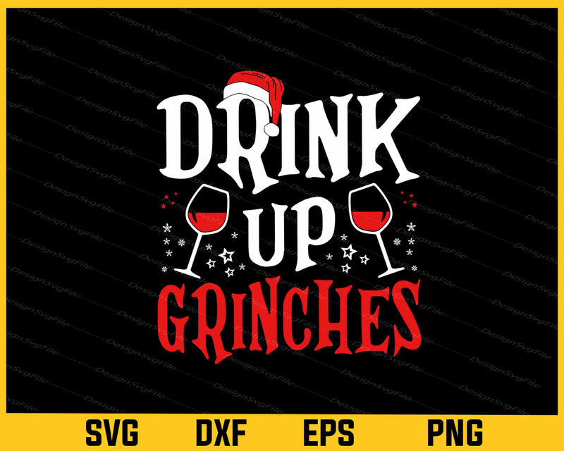 Drink Up Grinches Wine Glass Christmas svg