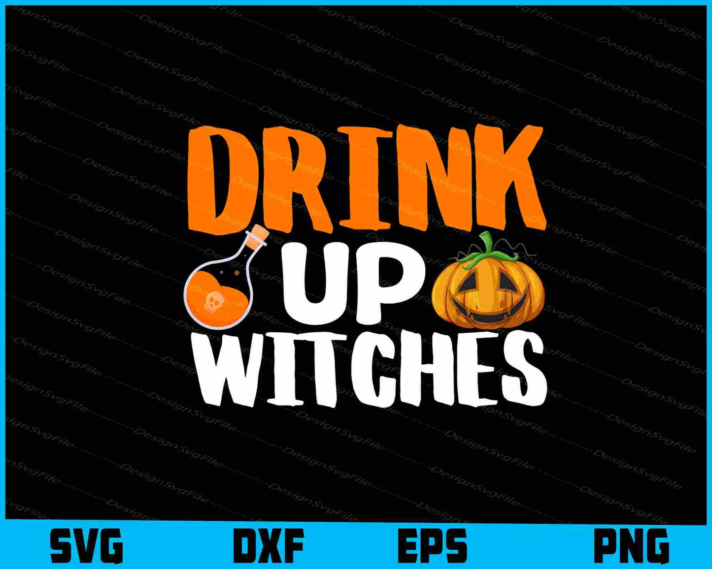 Drink Up Witches SVG PNG Design Printable File  - Premium Cutting Files in SVG, PNG & EPS Formats - Premium SVG Cutting Files for Crafts