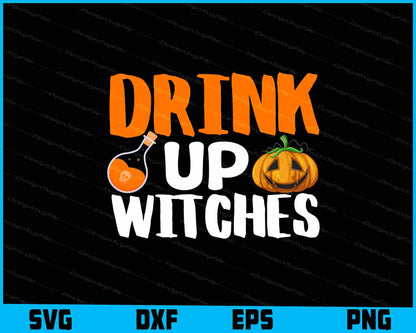 Drink Up Witches SVG PNG Design Printable File  - Premium Cutting Files in SVG, PNG & EPS Formats - Premium SVG Cutting Files for Crafts