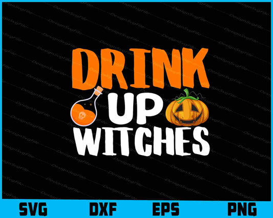 Drink Up Witches SVG PNG Design Printable File  - Premium Cutting Files in SVG, PNG & EPS Formats - Premium SVG Cutting Files for Crafts