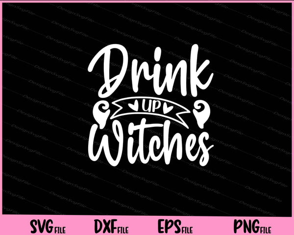 Drink Up Witches Halloween svg