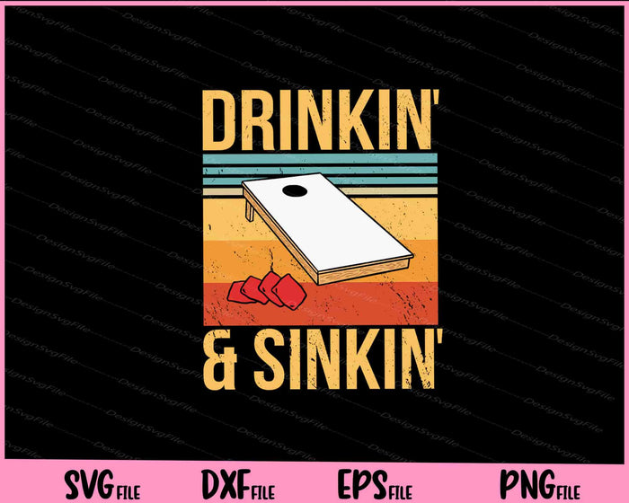Drinkin' & Sinkin' Cornhole Drinkin' & Sinkin' Svg Cutting Printable Files  - Premium Cutting Files in SVG, PNG & EPS Formats - Premium SVG Cutting Files for Crafts
