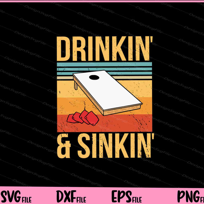 Drinkin' & Sinkin' Cornhole Drinkin' & Sinkin' Svg Cutting Printable Files  - Premium Cutting Files in SVG, PNG & EPS Formats - Premium SVG Cutting Files for Crafts